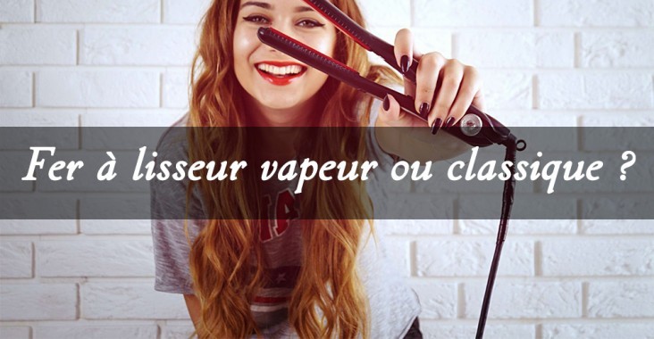 Lisseur vapeur ou lisseur classique, lequel choisir ?